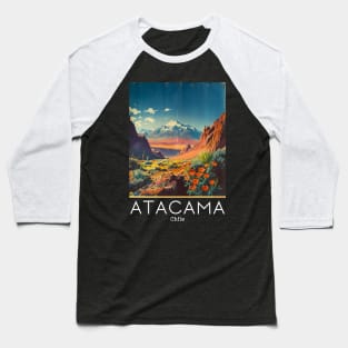 A Vintage Travel Illustration of Atacama Desert - Chile Baseball T-Shirt